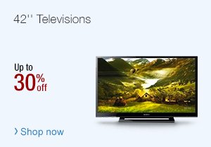 Up to 30% off 42 inch TVs